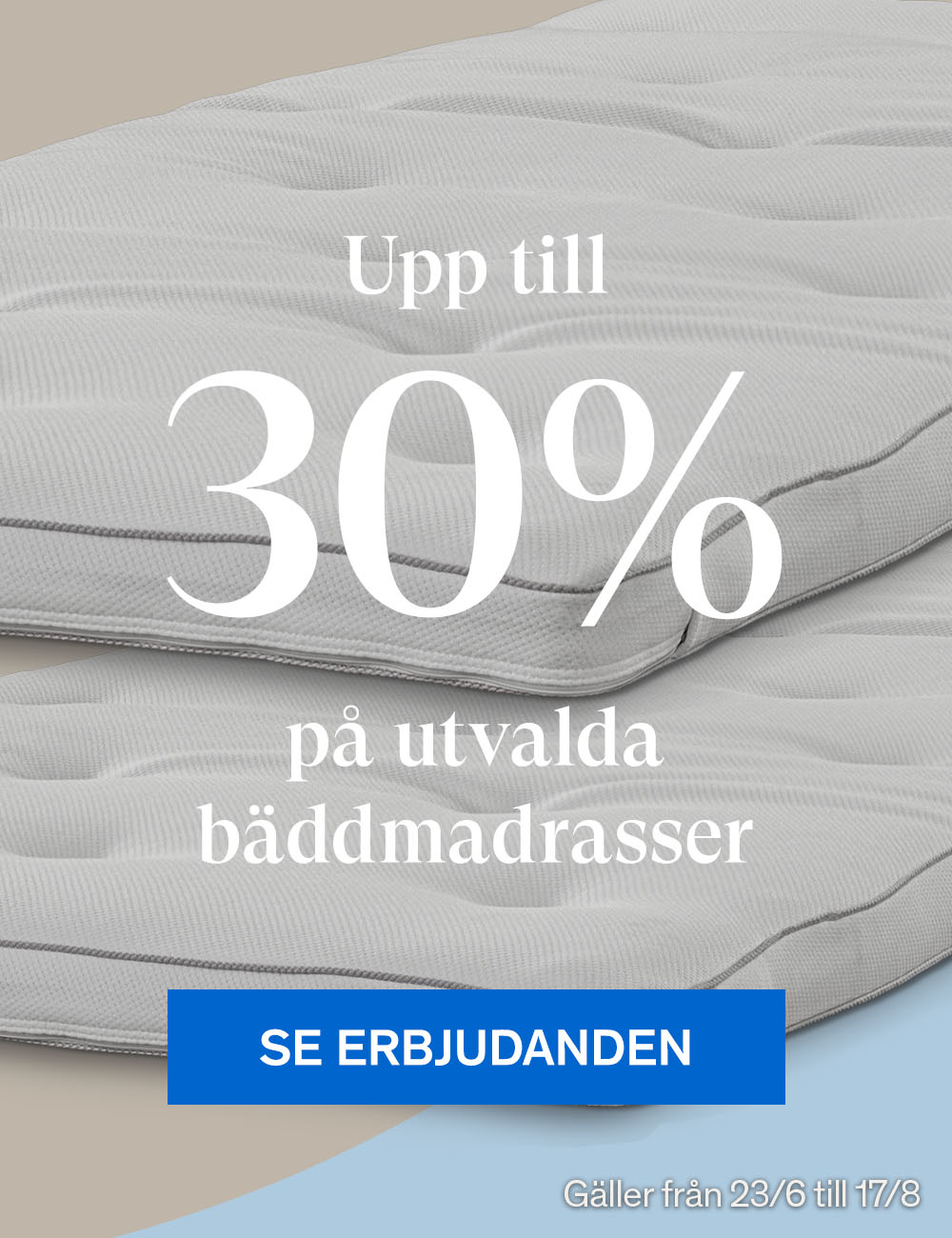 Upp till 30% p&aring; utvalda madrasser